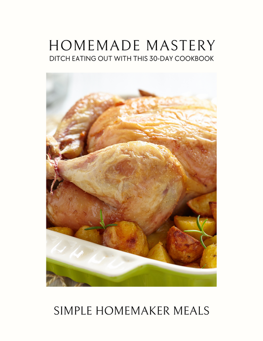 Homemade Mastery | 30-day dinner cookbook to ditch eating out!